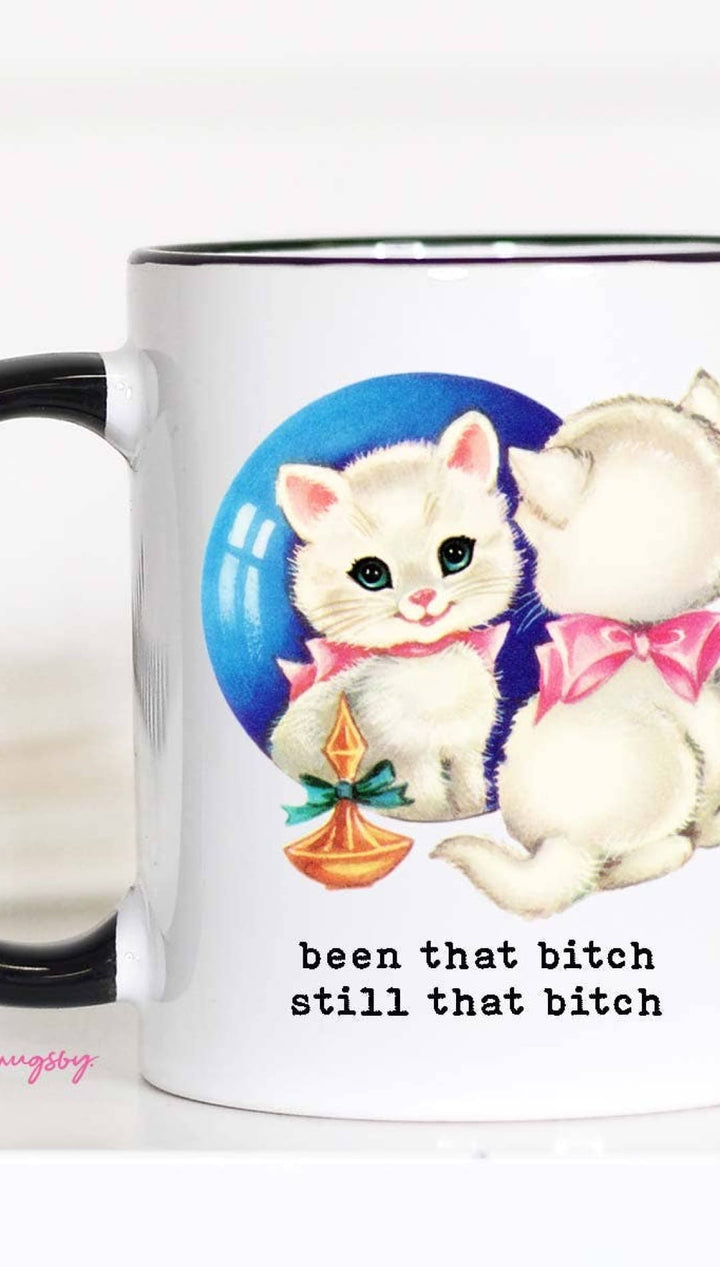 Been That B*tch Still that Bitch Funny Coffee Mug - 11oz - 310 Home/Gift