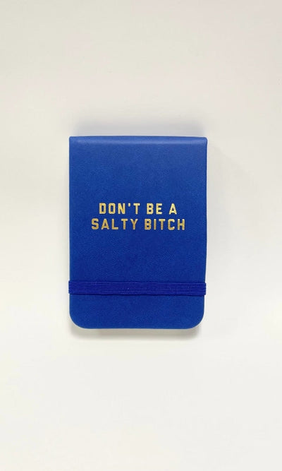 Don’t Be A Salty Bitch Leatherette Pocket Journal - GIFT