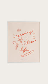 Dreaming of a Slow Life Art Print