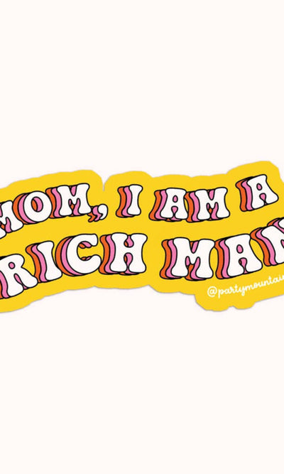 I Am a Rich Man Sticker - 310 Home/Gift