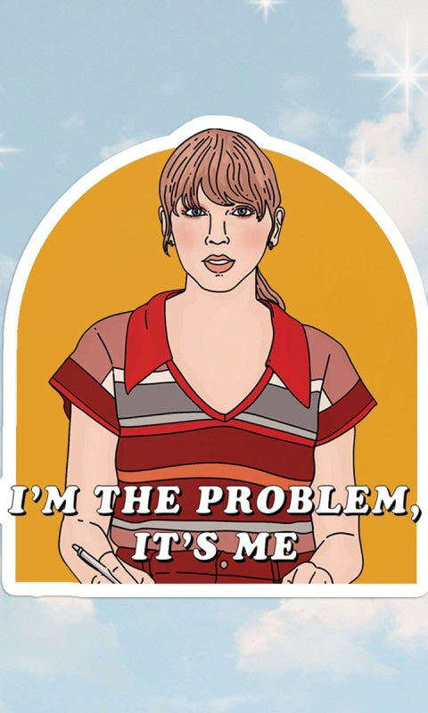 I’m The Problem Sticker - GIFT