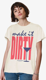 Make It Dirty Tee