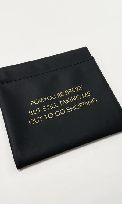 POV You’re Broke Coin Snap Top Pouch - GIFT