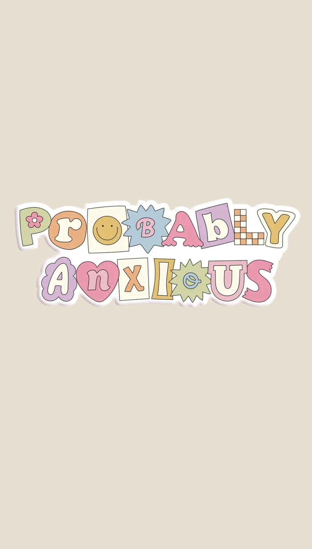 Pastel-colored sticker with playful design and text ’probably anxious’ in various fonts.
