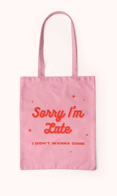 Sorry I’m Late Organic Cotton Tote - 310 Home/Gift