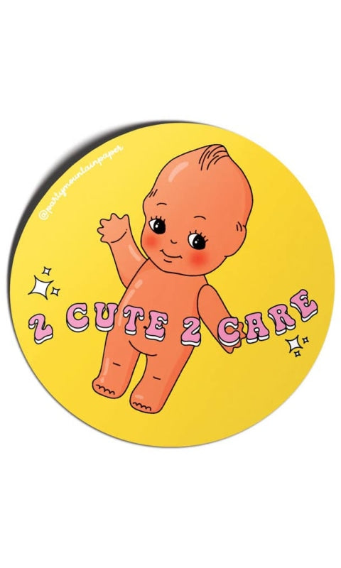 Too Cute To Care Sticker - 310 Home/Gift