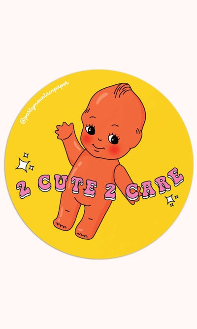 Too Cute To Care Sticker - 310 Home/Gift
