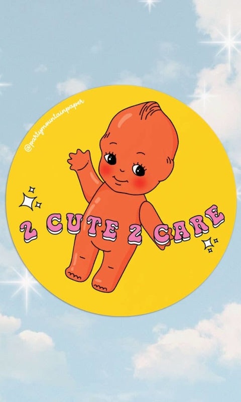 Too Cute To Care Sticker - 310 Home/Gift