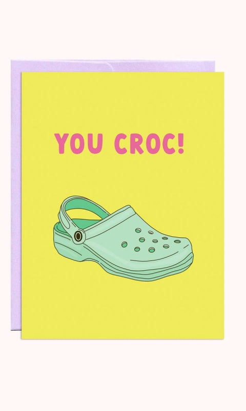 You Croc | Encouragement Card - 310 Home/Gift