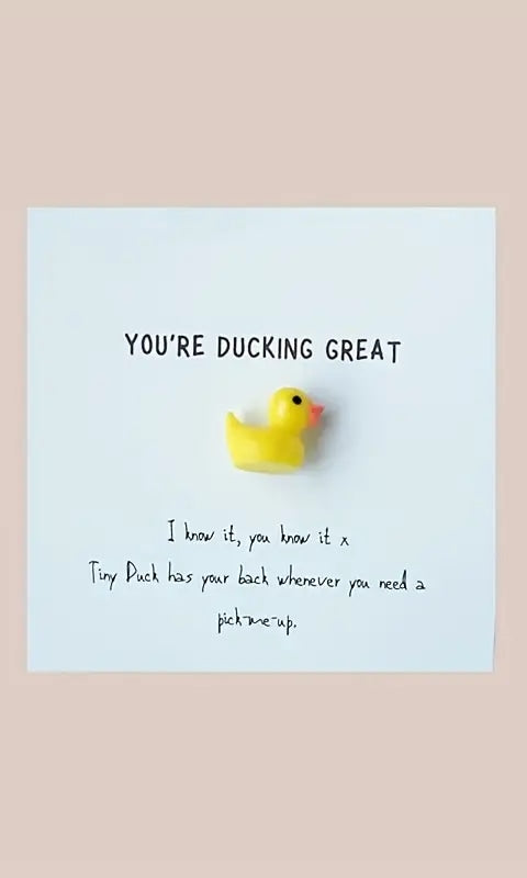 Your Ducking Great Mini Gift - GIFT