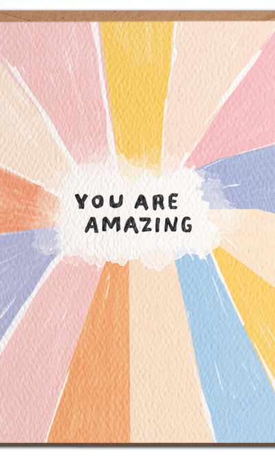 You Are Amazing - Love and Friendship Card - GIFT